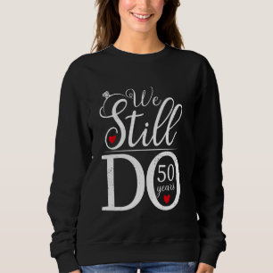 Todavía hacemos 50 años Pareja Camisa 50 Boda Ann