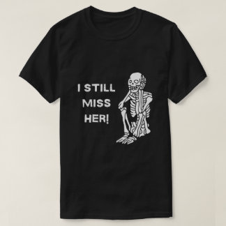 "Todavía la extraño" Skeleton, camiseta negra para