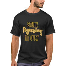 Todavía Tratando De Entenderlo – Camiseta Divertid