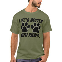 Todo el día: "Vida mejor con las patas!" Camiseta