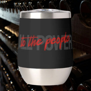 Todo el poder para la gente del tumbler de vino si