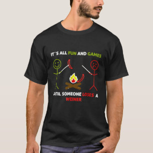 Todo Es Divertido Y Juegos Weiner Camisetas Campin