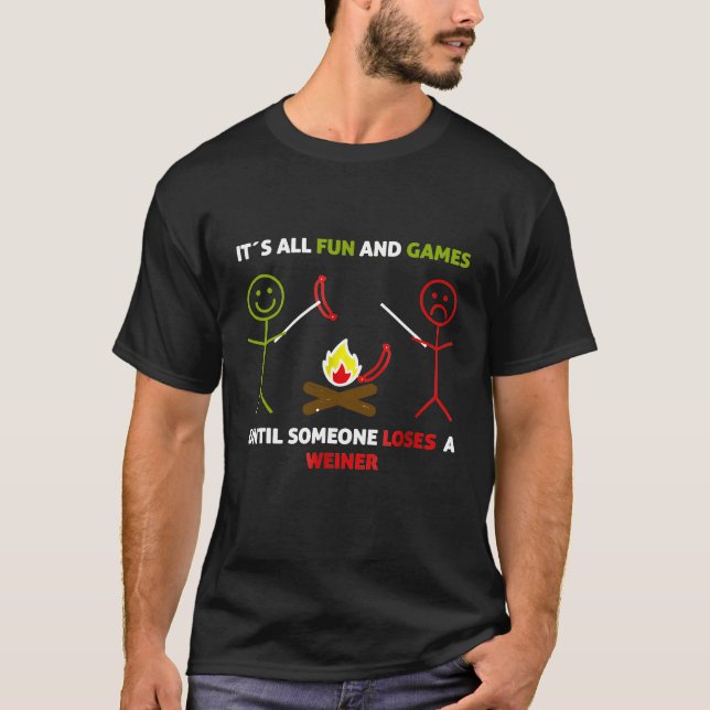 Todo Es Divertido Y Juegos Weiner Camisetas Campin (Anverso)