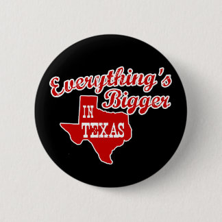 Todo es más grande en Texas | Botón negro rojo