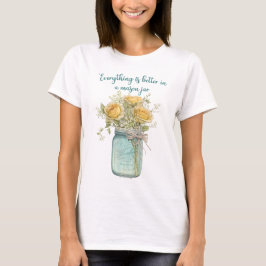 Todo Es Mejor En Una Camiseta Mason Jar