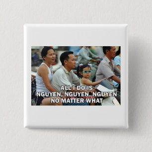Todo lo que hago es Nguyen, Nguyen, Nguyen botón
