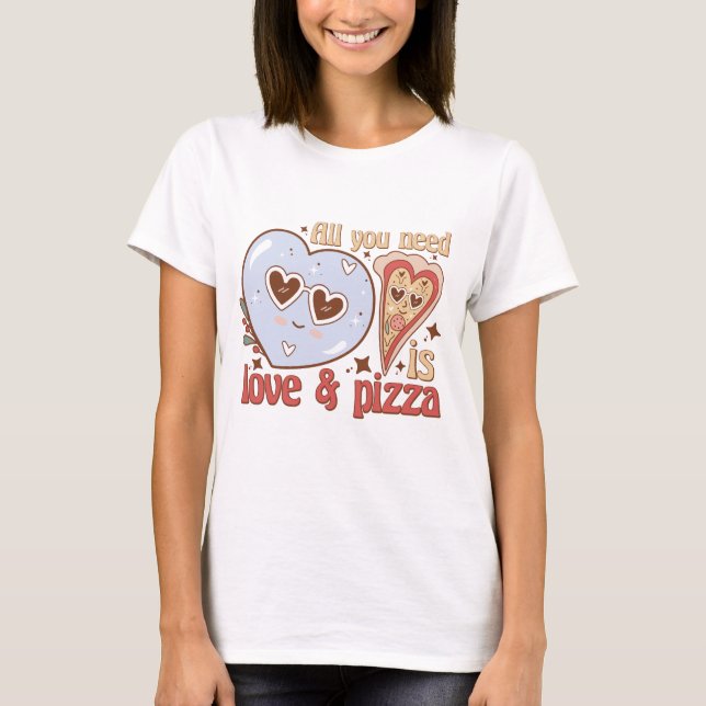 Todo lo que necesitas es amor y pizza, camiseta re (Anverso)