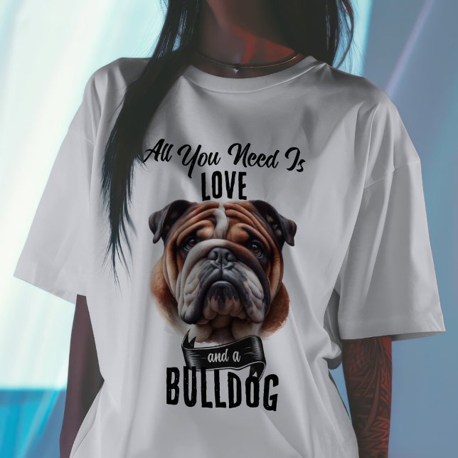 Todo lo que necesitas es amor y una camiseta Bulld (Subido por el creador)