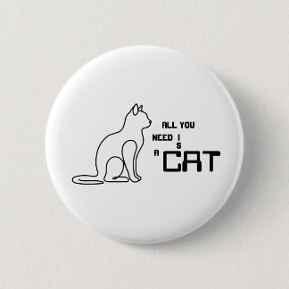 Todo lo que Necesitas es un Gato Adorable Botón Re