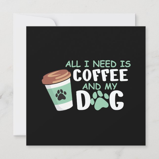 Todo Lo Que Necesito Es Café Y Mi Perro, Divertido (Anverso)