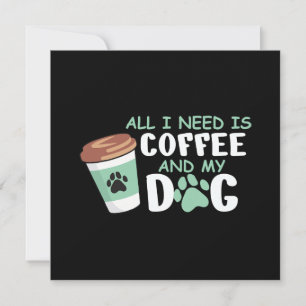 Todo Lo Que Necesito Es Café Y Mi Perro, Divertido