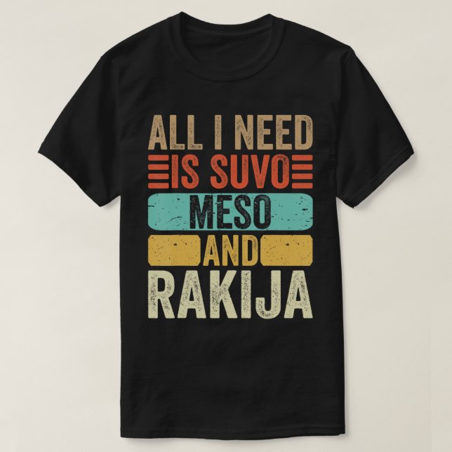 Todo Lo Que Necesito Es Camiseta Serbia Suvo Meso  (Diseño del anverso)