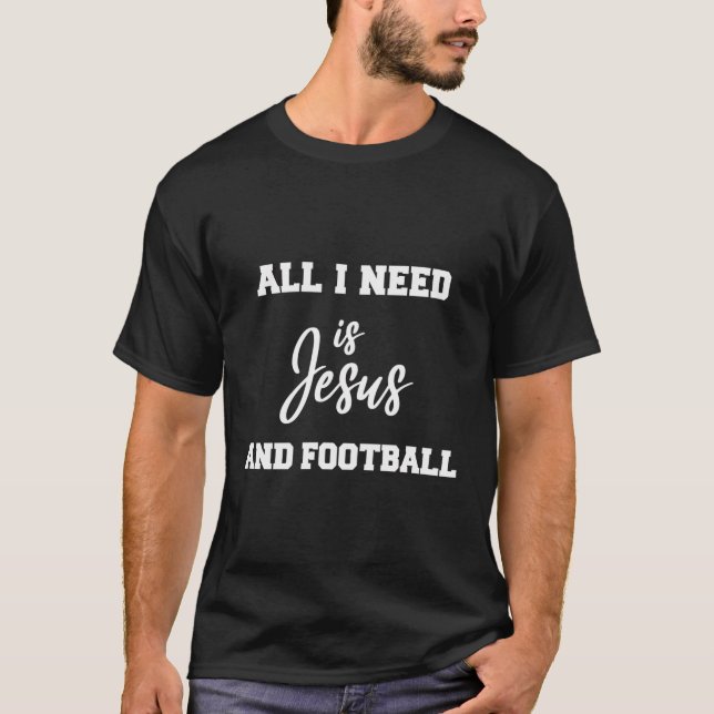 Todo Lo Que Necesito Es Jesús Y Camiseta De Fútbol (Anverso)
