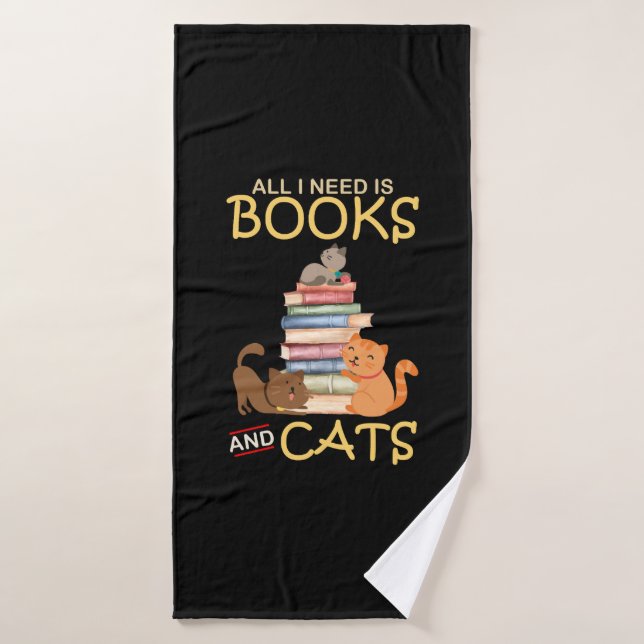 Todo Lo Que Necesito Son Libros Y Gatos (Toalla de baño)
