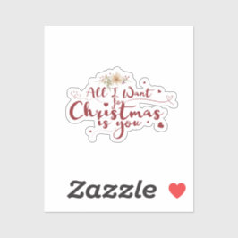 Todo lo que quiero de los Navidades es tu Pegatina