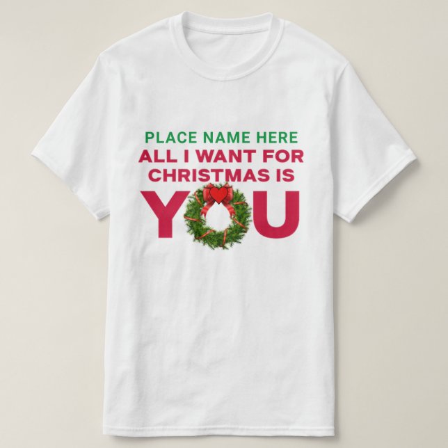 Todo lo que quiero para Navidad eres tú Camiseta P (Diseño del anverso)