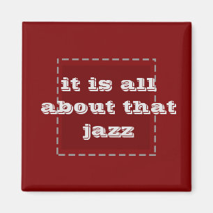 todo se trata de ese jazz - imán