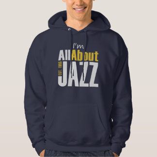 Todo se trata de la sudadera con capucha de jazz