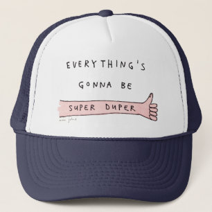 todo va a ser super duper - sombrero camionero