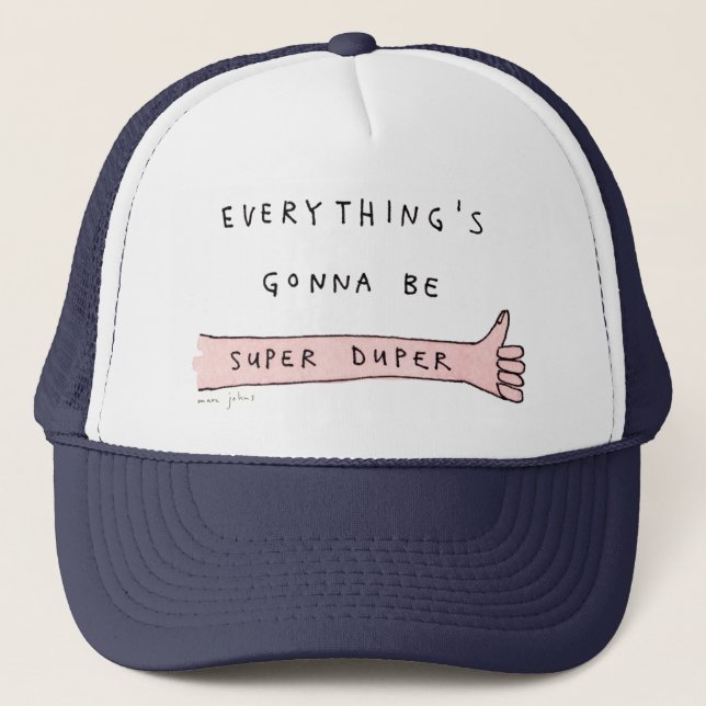 todo va a ser super duper - sombrero camionero (Anverso)