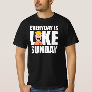 todos los días son como camisetas de domingo