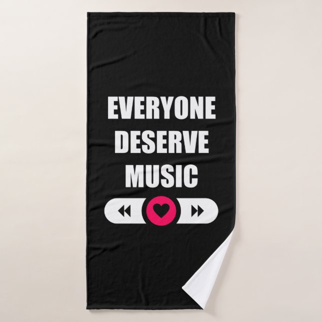 Todos merecen música (Toalla de baño)