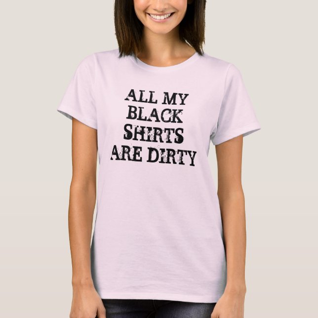 TODOS MIS CAMISETAS NEGROS SON SUCIOS (Anverso)