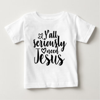 Todos necesitan seriamente la camiseta de Jesús"