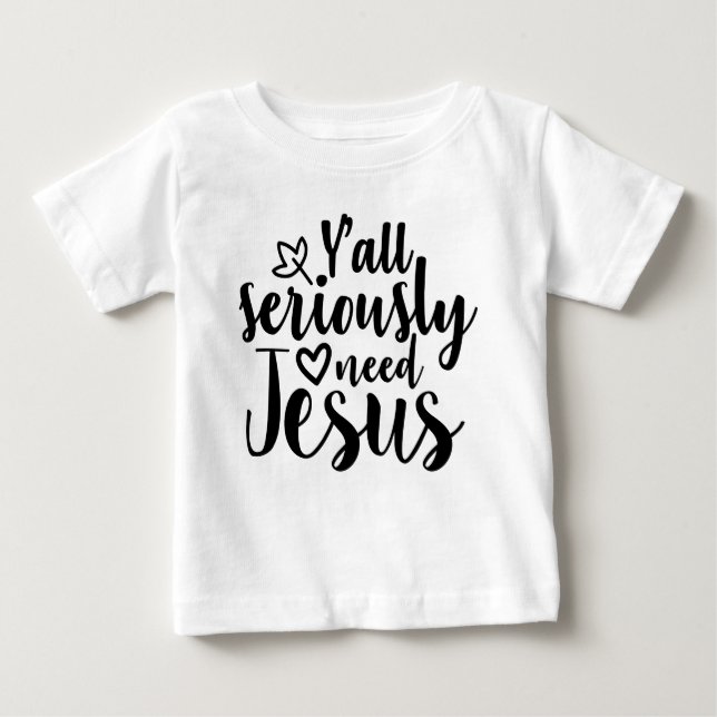 Todos necesitan seriamente la camiseta de Jesús" (Anverso)