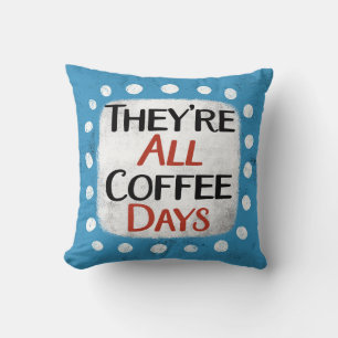 Todos son Cojín decorativo de los Días del Café