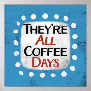 Todos son días de café arte en el muro Poster