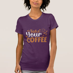 Toma tu camiseta para el café