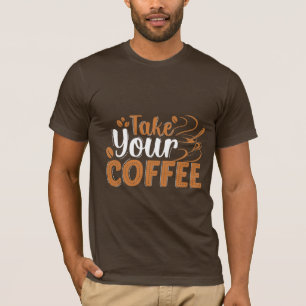 Toma tu camiseta para el café