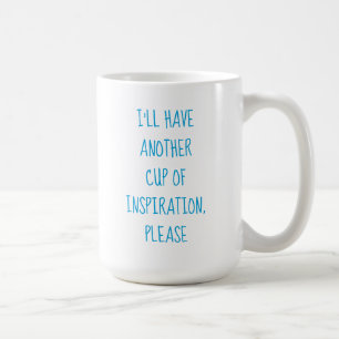 Tomaré otra copa de inspiración, por favor Mug