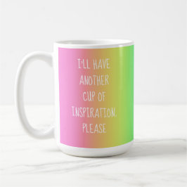 Tomaré otra copa de inspiración, por favor Mug