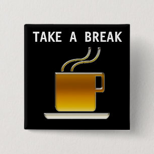 Tome una rotura - taza de café express - botón