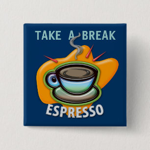 Tome una rotura - taza de café express - botón