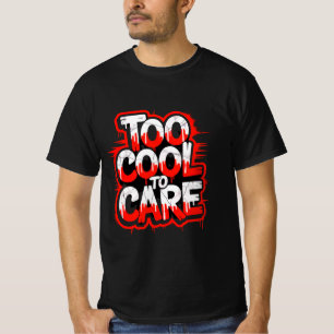 Too Cool To Care — Camiseta masculina con tipograf