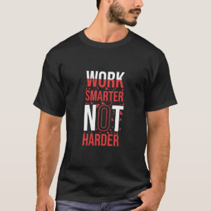 Trabajar con más inteligencia no con camiseta más