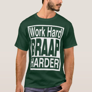 Trabajar duro BRAAP MÁS DURO camiseta MX mugre 4