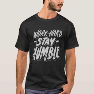 Trabajar duro, quedarse con la camiseta de los hom