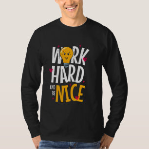 Trabajar duro, ser amable - Inspiradora camiseta