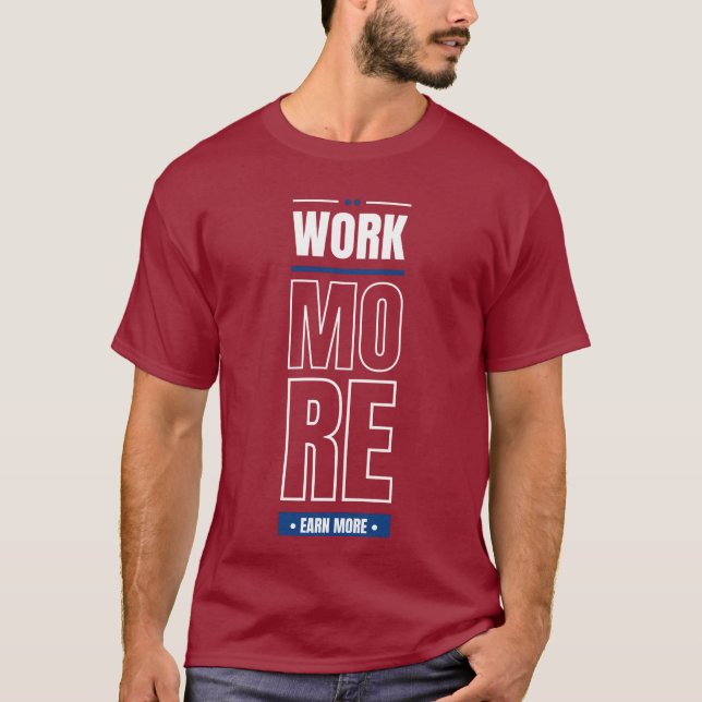 Trabajar más ganar dinero Camiseta (Anverso)