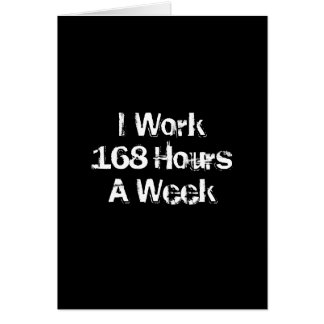 Trabajo 168 horas a la semana