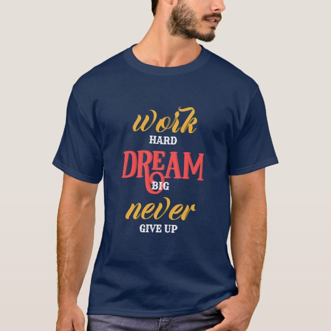 trabajo Sueño duro Nunca rendirse camiseta (Anverso)
