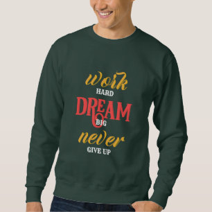 trabajo Sueño duro Nunca rendirse sudadera