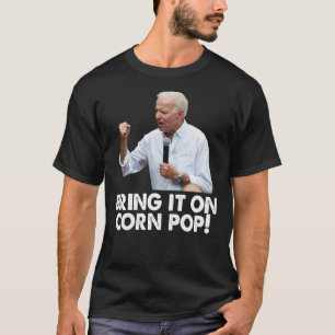 Tráigalo en la camiseta de Corn Pop relajado Fit