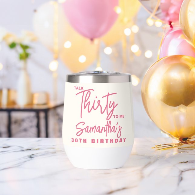Trendy Pink Talk Thirty To Me 30th Birthday (Despedida de soltero (girado))
