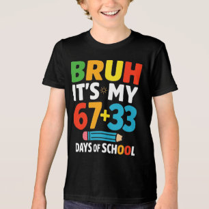 Triblenda Bruh Son Mis 67+33 Días de Escuela Camiseta Divert