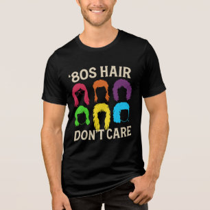 Triblenda Camiseta 80's Hair Don't Care, divertida melena de
